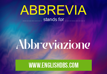 ABBREVIA means Abbreviazione ABBREVIA