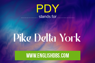 PDY means Pike Delta York PDY