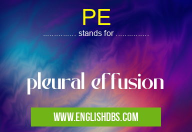 PE means pleural effusion PE