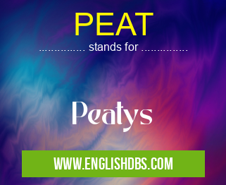 PEAT means Peatys PEAT