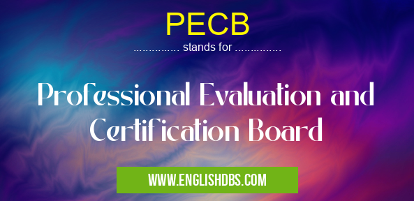PECB means Professional Evaluation and Certification Board PECB