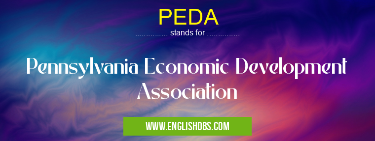 PEDA means Pennsylvania Economic Development Association PEDA