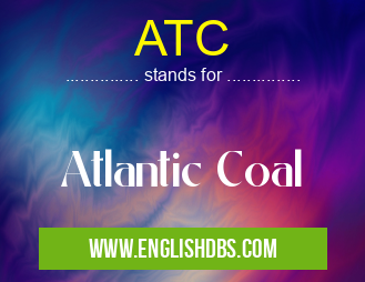 ATC means Atlantic Coal ATC