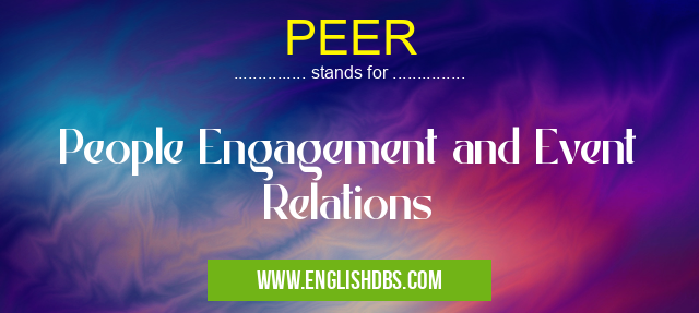 PEER means People Engagement and Event Relations PEER