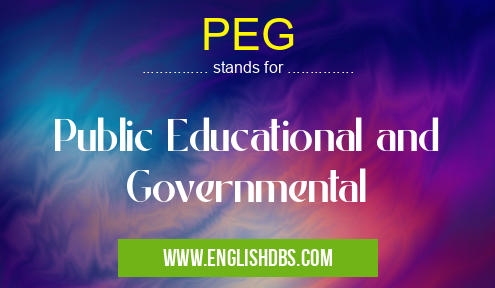 PEG means Public Educational and Governmental PEG