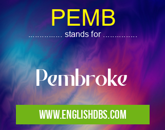 PEMB means Pembroke PEMB