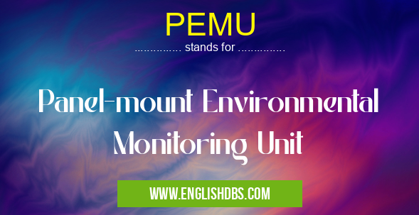 PEMU means Panel-mount Environmental Monitoring Unit PEMU