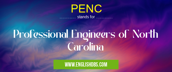 PENC means Professional Engineers of North Carolina PENC
