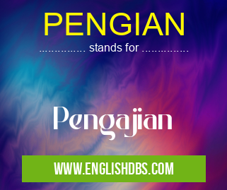 PENGIAN means Pengajian PENGIAN