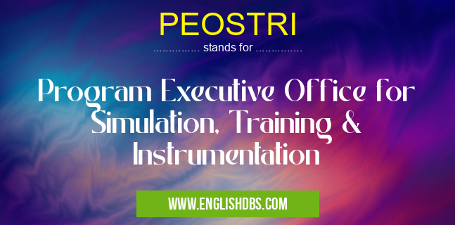 PEOSTRI means Program Executive Office for Simulation, Training & Instrumentation PEOSTRI
