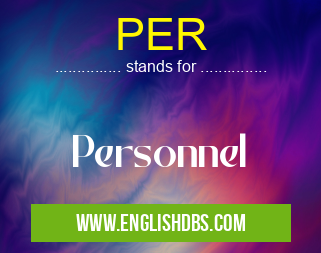 PER means Personnel PER