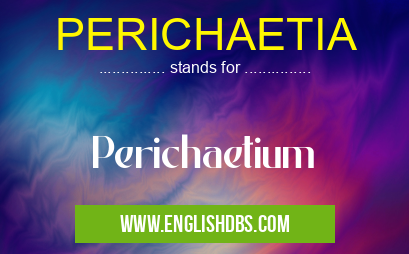 PERICHAETIA means Perichaetium PERICHAETIA