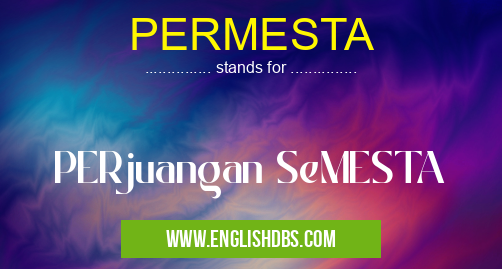 PERMESTA means PERjuangan SeMESTA PERMESTA
