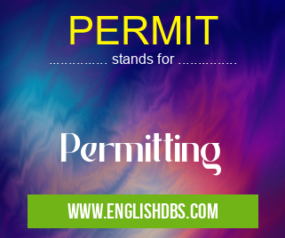 PERMIT means Permitting PERMIT