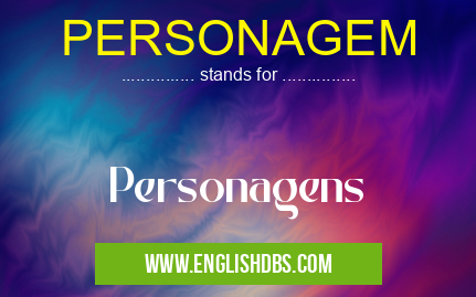 PERSONAGEM means Personagens PERSONAGEM