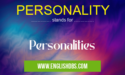 PERSONALITY means Personalities PERSONALITY