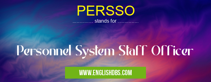 PERSSO means Personnel System Staff Officer PERSSO