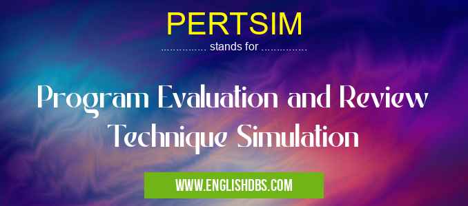 PERTSIM means Program Evaluation and Review Technique Simulation PERTSIM