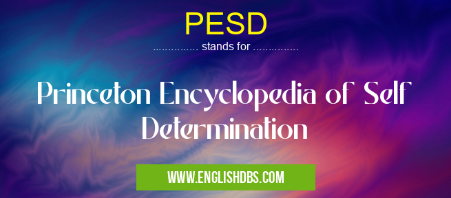 PESD means Princeton Encyclopedia of Self Determination PESD
