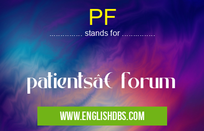 PF means patients’ forum PF