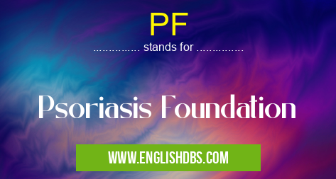 PF means Psoriasis Foundation PF