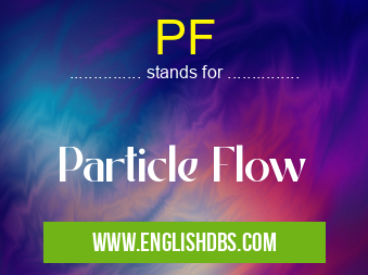 PF means Particle Flow PF