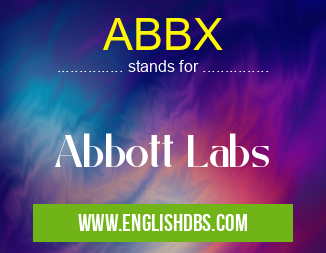 ABBX means Abbott Labs ABBX