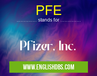 PFE means Pfizer, Inc. PFE