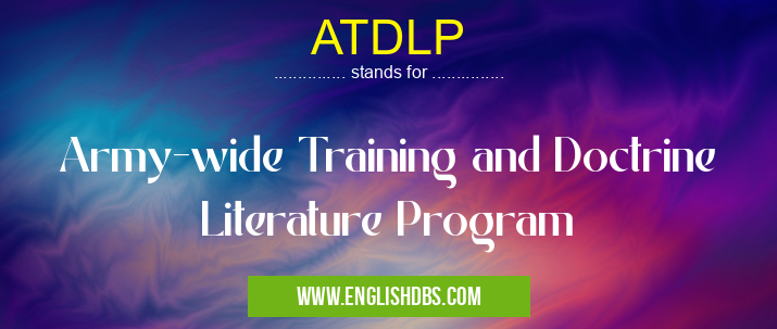 ATDLP means Army-wide Training and Doctrine Literature Program ATDLP