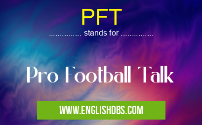 PFT means Pro Football Talk PFT