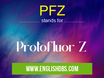 PFZ means Protofluor Z PFZ