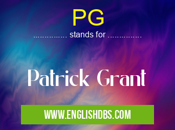 PG means Patrick Grant PG
