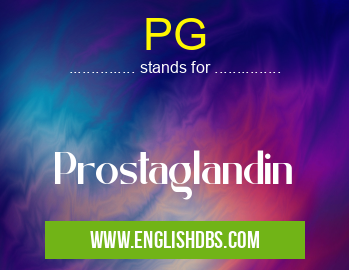 PG means Prostaglandin PG