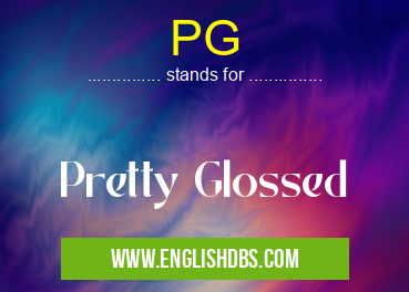 PG means Pretty Glossed PG