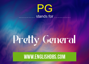 PG means Pretty General PG