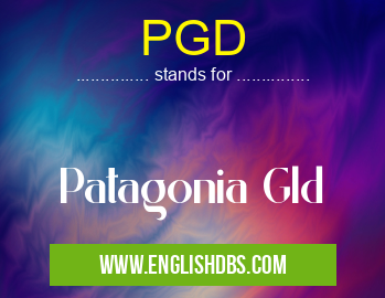 PGD means Patagonia Gld PGD