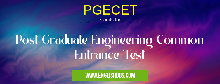 PGECET means Post Graduate Engineering Common Entrance Test PGECET