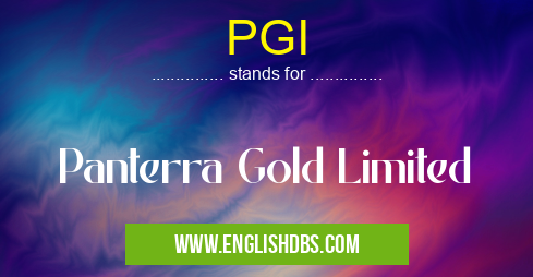 PGI means Panterra Gold Limited PGI