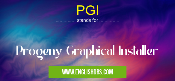 PGI means Progeny Graphical Installer PGI