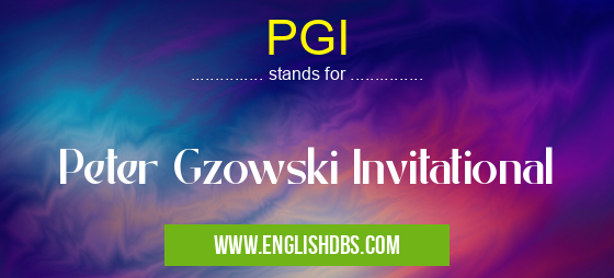 PGI means Peter Gzowski Invitational PGI