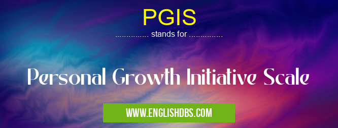 PGIS means Personal Growth Initiative Scale PGIS