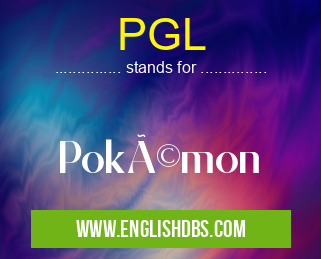 PGL means Pokémon PGL
