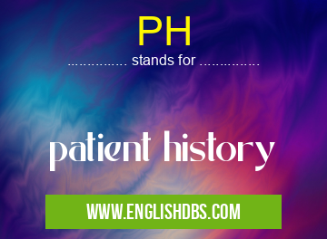 PH means patient history PH