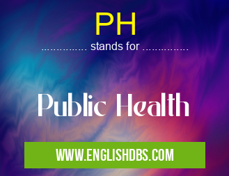PH means Public Health PH