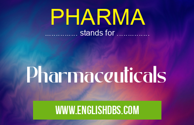 PHARMA means Pharmaceuticals PHARMA