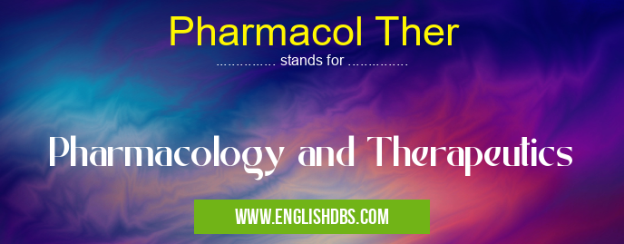Pharmacol Ther means Pharmacology and Therapeutics Pharmacol Ther