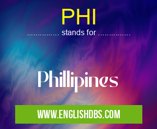 PHI means Phillipines PHI