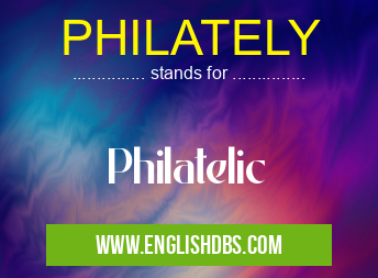PHILATELY means Philatelic PHILATELY