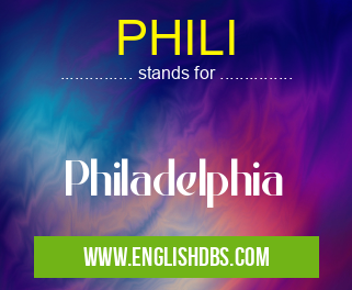 PHILI means Philadelphia PHILI