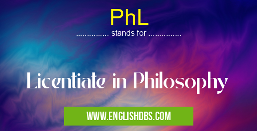 PhL means Licentiate in Philosophy PhL